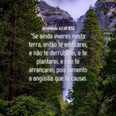 Picture 04 - Jeremias 42:10 BSL - 'Se ainda viveres nesta terra, então te - Bible Verse Picture
