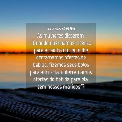 Picture 04 - Jeremias 44:19 BSL - As mulheres disseram: “Quando queimamos incenso - Bible Verse Picture