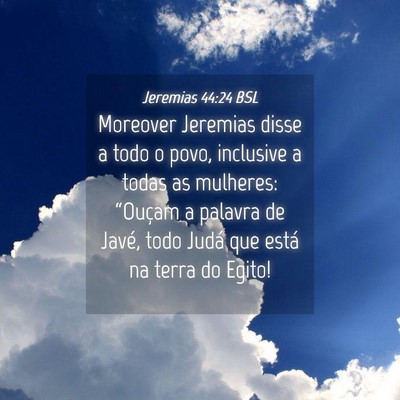 Picture 04 - Jeremias 44:24 BSL - Moreover Jeremias disse a todo o povo, inclusive - Bible Verse Picture