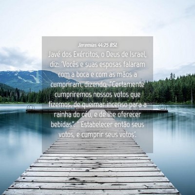 Picture 04 - Jeremias 44:25 BSL - Javé dos Exércitos, o Deus de Israel, diz: - Bible Verse Picture