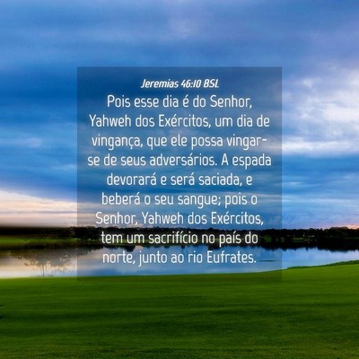 Picture 04 - Jeremias 46:10 BSL - Pois esse dia é do Senhor, Yahweh dos - Bible Verse Picture