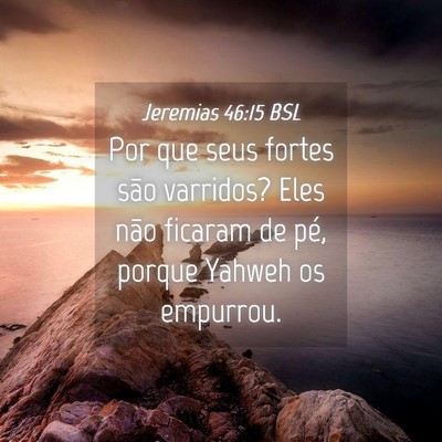 Picture 04 - Jeremias 46:15 BSL - Por que seus fortes são varridos? Eles não - Bible Verse Picture