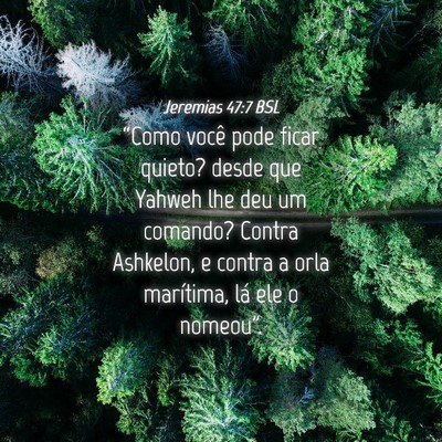 Picture 04 - Jeremias 47:7 BSL - “Como você pode ficar quieto? desde que Yahweh - Bible Verse Picture