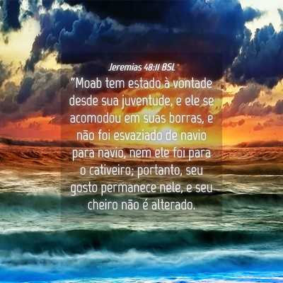 Picture 04 - Jeremias 48:11 BSL - “Moab tem estado à vontade desde sua - Bible Verse Picture