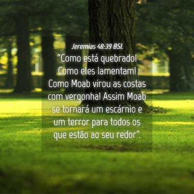 Picture 04 - Jeremias 48:39 BSL - “Como está quebrado! Como eles lamentam! Como - Bible Verse Picture
