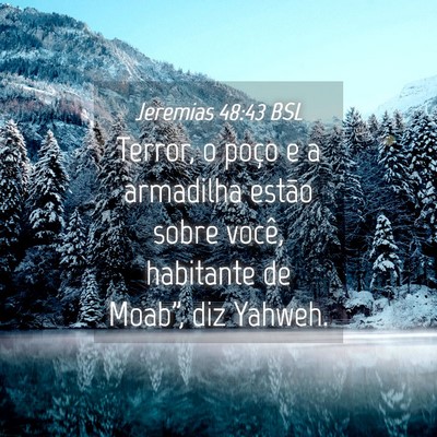 Picture 04 - Jeremias 48:43 BSL - Terror, o poço e a armadilha estão sobre você, - Bible Verse Picture