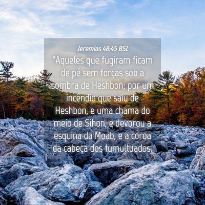 Picture 04 - Jeremias 48:45 BSL - “Aqueles que fugiram ficam de pé sem forças - Bible Verse Picture