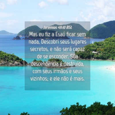 Picture 04 - Jeremias 49:10 BSL - Mas eu fiz a Esaú ficar sem nada, Descobri seus - Bible Verse Picture