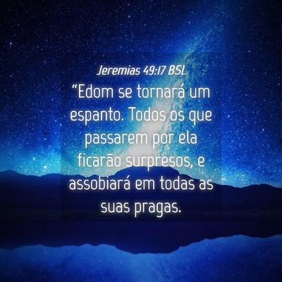 Picture 04 - Jeremias 49:17 BSL - “Edom se tornará um espanto. Todos os que - Bible Verse Picture