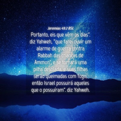 Picture 04 - Jeremias 49:2 BSL - Portanto, eis que vêm os dias”. diz Yahweh, - Bible Verse Picture