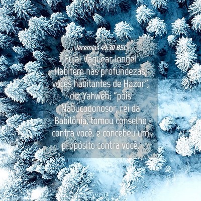 Picture 04 - Jeremias 49:30 BSL - Fuja! Vaguear longe! Habitem nas profundezas, - Bible Verse Picture
