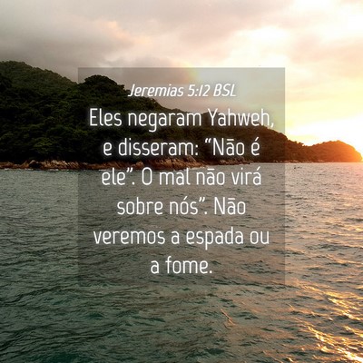 Picture 04 - Jeremias 5:12 BSL - Eles negaram Yahweh, e disseram: “Não é - Bible Verse Picture