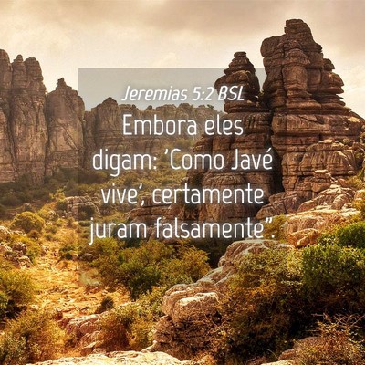 Picture 04 - Jeremias 5:2 BSL - Embora eles digam: 'Como Javé vive', certamente - Bible Verse Picture