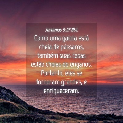 Picture 04 - Jeremias 5:27 BSL - Como uma gaiola está cheia de pássaros, também - Bible Verse Picture