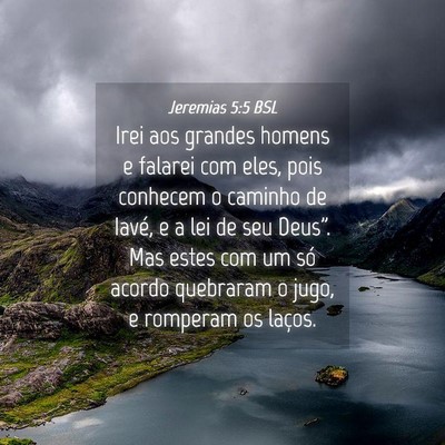Picture 04 - Jeremias 5:5 BSL - Irei aos grandes homens e falarei com eles, pois - Bible Verse Picture