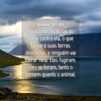 Picture 04 - Jeremias 50:3 BSL - Para uma nação sai do norte contra ela, o que - Bible Verse Picture