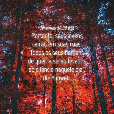 Picture 04 - Jeremias 50:30 BSL - Portanto, seus jovens cairão em suas ruas. Todos - Bible Verse Picture
