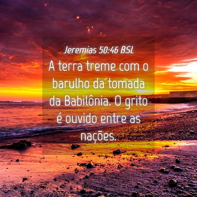 Picture 04 - Jeremias 50:46 BSL - A terra treme com o barulho da tomada da - Bible Verse Picture