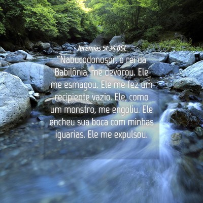 Picture 04 - Jeremias 51:34 BSL - “Nabucodonosor, o rei da Babilônia, me - Bible Verse Picture