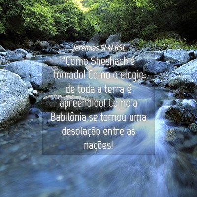 Picture 04 - Jeremias 51:41 BSL - “Como Sheshach é tomado! Como o elogio de toda - Bible Verse Picture