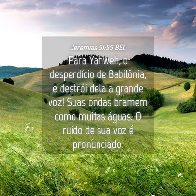 Picture 04 - Jeremias 51:55 BSL - Para Yahweh, o desperdício de Babilônia, e - Bible Verse Picture