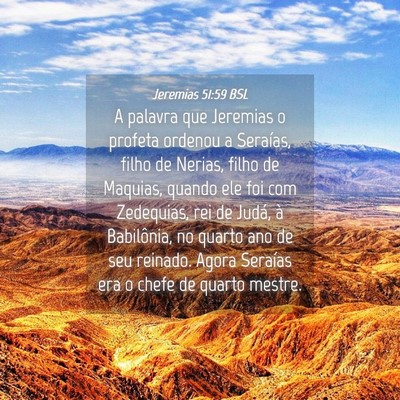 Picture 04 - Jeremias 51:59 BSL - A palavra que Jeremias o profeta ordenou a - Bible Verse Picture
