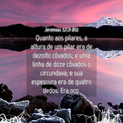 Picture 04 - Jeremias 52:21 BSL - Quanto aos pilares, a altura de um pilar era de - Bible Verse Picture