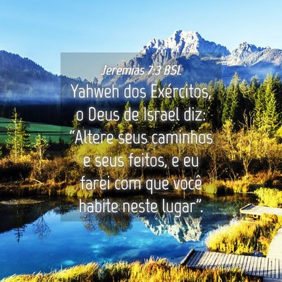Picture 04 - Jeremias 7:3 BSL - Yahweh dos Exércitos, o Deus de Israel diz: - Bible Verse Picture