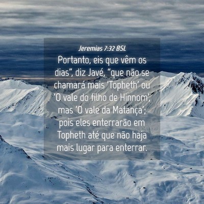 Picture 04 - Jeremias 7:32 BSL - Portanto, eis que vêm os dias”, diz Javé, - Bible Verse Picture