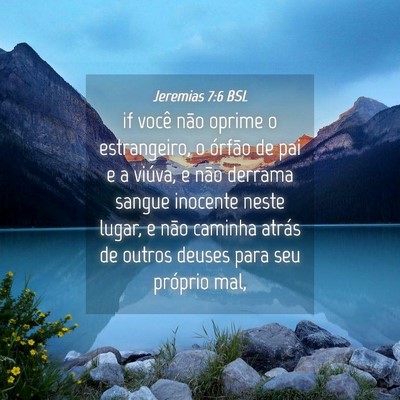 Picture 04 - Jeremias 7:6 BSL - if você não oprime o estrangeiro, o órfão de - Bible Verse Picture