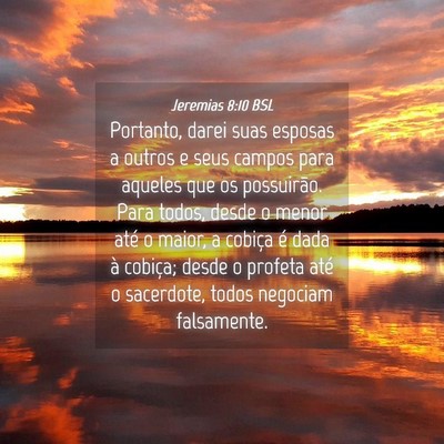 Picture 04 - Jeremias 8:10 BSL - Portanto, darei suas esposas a outros e seus - Bible Verse Picture