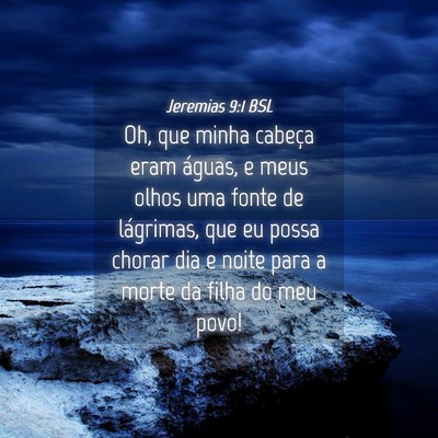 Picture 04 - Jeremias 9:1 BSL - Oh, que minha cabeça eram águas, e meus olhos - Bible Verse Picture