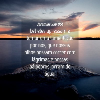 Picture 04 - Jeremias 9:18 BSL - Let eles apressam e tomar uma lamentação por - Bible Verse Picture