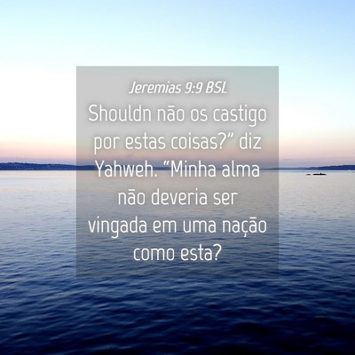 Picture 04 - Jeremias 9:9 BSL - Shouldn não os castigo por estas coisas?” diz - Bible Verse Picture