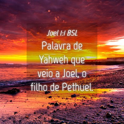 Picture 04 - Joel 1:1 BSL - Palavra de Yahweh que veio a Joel, o filho de - Bible Verse Picture