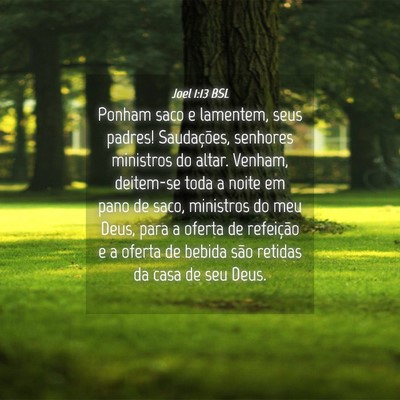 Picture 04 - Joel 1:13 BSL - Ponham saco e lamentem, seus padres! Saudações, - Bible Verse Picture