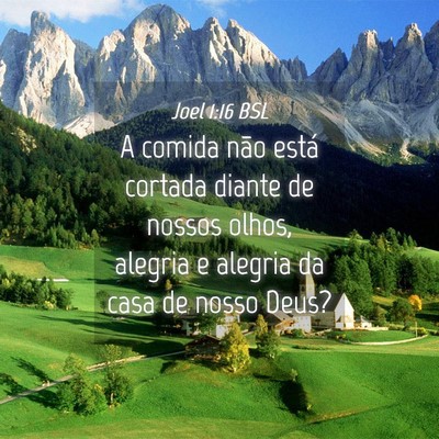 Picture 04 - Joel 1:16 BSL - A comida não está cortada diante de nossos - Bible Verse Picture
