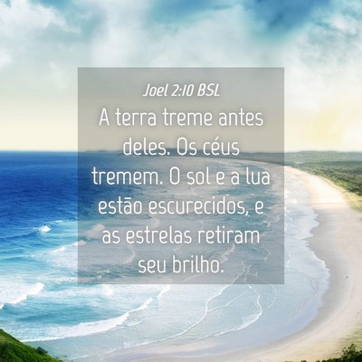 Picture 04 - Joel 2:10 BSL - A terra treme antes deles. Os céus tremem. O sol - Bible Verse Picture