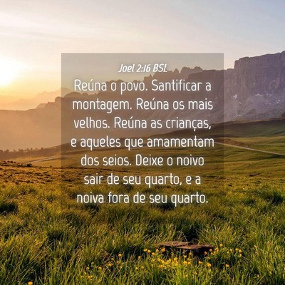 Picture 04 - Joel 2:16 BSL - Reúna o povo. Santificar a montagem. Reúna os - Bible Verse Picture