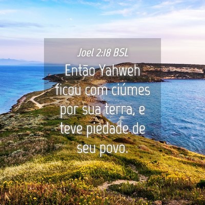 Picture 04 - Joel 2:18 BSL - Então Yahweh ficou com ciúmes por sua terra, e - Bible Verse Picture