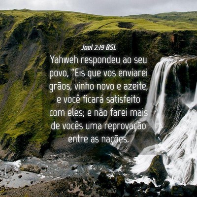 Picture 04 - Joel 2:19 BSL - Yahweh respondeu ao seu povo, “Eis que vos - Bible Verse Picture