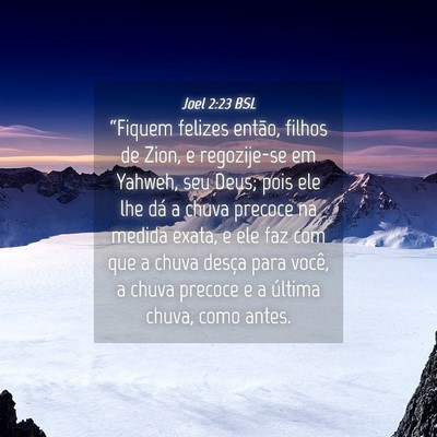Picture 04 - Joel 2:23 BSL - “Fiquem felizes então, filhos de Zion, e - Bible Verse Picture