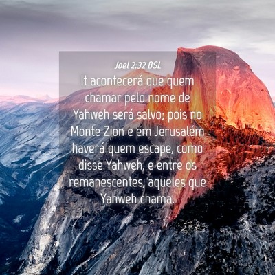 Picture 04 - Joel 2:32 BSL - It acontecerá que quem chamar pelo nome de - Bible Verse Picture