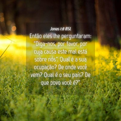 Picture 04 - Jonas 1:8 BSL - Então eles lhe perguntaram: “Diga-nos, por - Bible Verse Picture