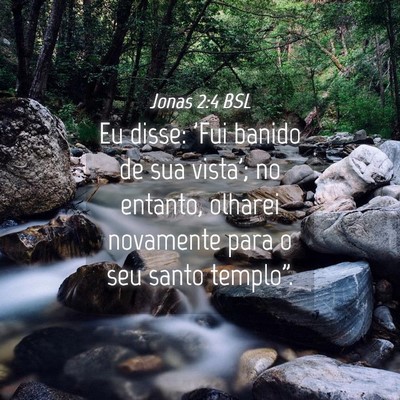 Picture 04 - Jonas 2:4 BSL - Eu disse: 'Fui banido de sua vista'; no entanto, - Bible Verse Picture
