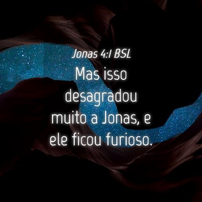 Picture 04 - Jonas 4:1 BSL - Mas isso desagradou muito a Jonas, e ele ficou - Bible Verse Picture