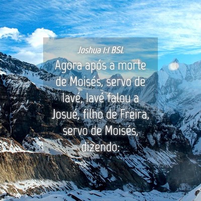 Picture 04 - Joshua 1:1 BSL - Agora após a morte de Moisés, servo de Iavé, - Bible Verse Picture