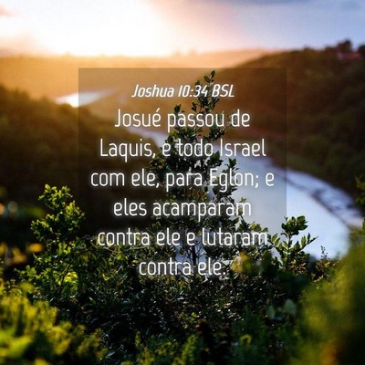 Picture 04 - Joshua 10:34 BSL - Josué passou de Laquis, e todo Israel com ele, - Bible Verse Picture