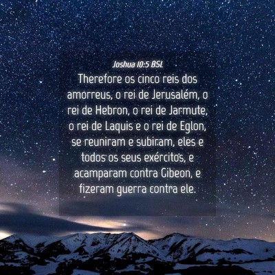 Picture 04 - Joshua 10:5 BSL - Therefore os cinco reis dos amorreus, o rei de - Bible Verse Picture
