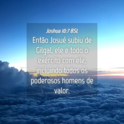 Picture 04 - Joshua 10:7 BSL - Então Josué subiu de Gilgal, ele e todo o - Bible Verse Picture